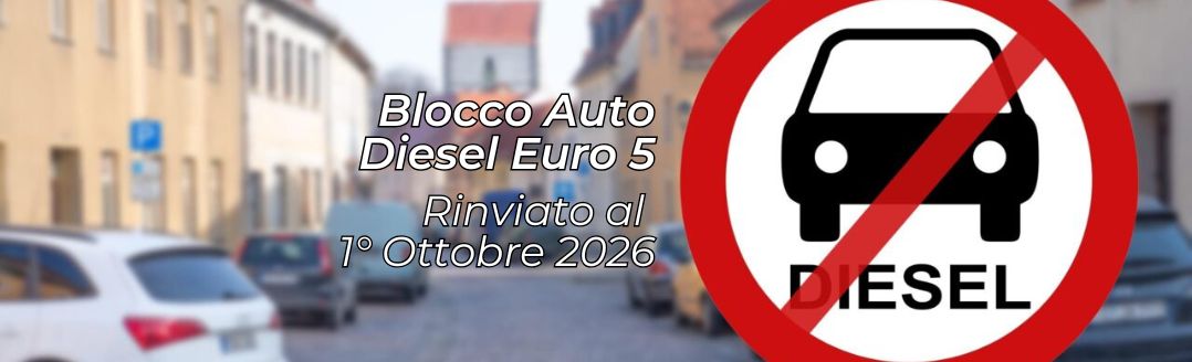 BLOCCO DIESEL EURO 5: RINVIO AL 2026